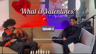 #4 - What is Valentines?