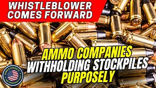 Ammo Employee Comes Forward: Companies Withholding Stockpiles Purposely?!?