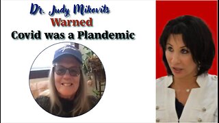 Dr. Judy Mikovits warned COVID was a Plandemic!