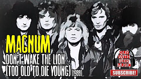 MAGNUM | DON'T WAKE THE LION (TOO OLD TO DIE YOUNG) (1988)