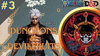 One Piece DnD: Dungeons & Devilfruits #3