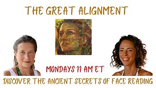 The Great Alignment Episode #03 Who are You? Discover the Ancient Secrets of Face Reading