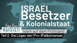 Israel - Besatzer & Kolonialmacht? (Die Lügen der Pro-Palästinenser)