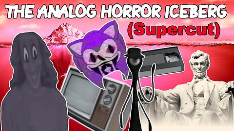 The Analog Horror Iceberg Explained (Supercut)