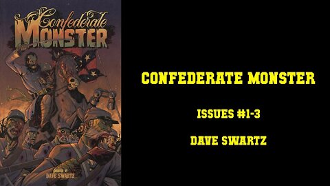 Confederate Monster - Dave Swartz [COOL IDEA WITH A FATAL FLAW]