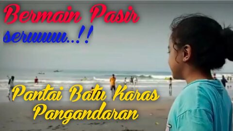 serunya bermain pasir dan berenang || Pantai Batu Karas Pangandaran