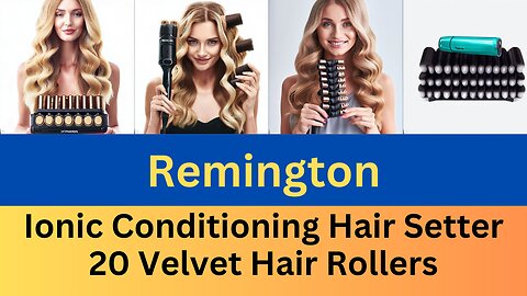 Remington Ionic Conditioning Hair Setter: 20 Velvet Hair Rollers Review and Tutorial