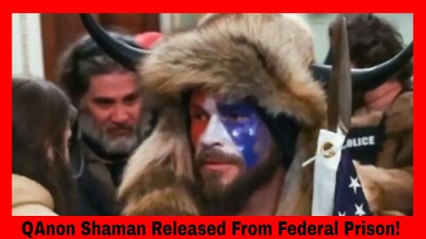 QAnon Shaman Released From Federal Prison!