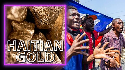 Globalists Target Haiti For Destruction After 20 Billion In Gold Discovered