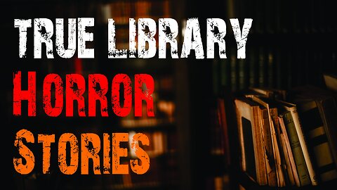 TRUE Scary Library Horror Story | True Scary Stories