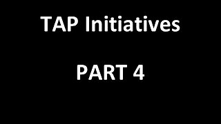 TAP Initiatives - Part 4