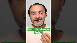 Inconsciência Cósmica parte2