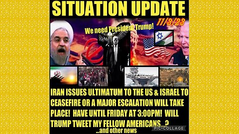SITUATION UPDATE 11/3/23 - Iran Ultimatum, Israel/Us Not Prepared For Large Scale Conflict