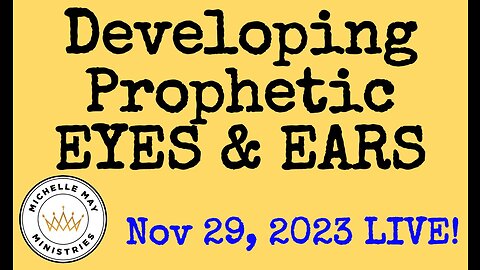 LIVE! Developing Prophetic EYES & EARS