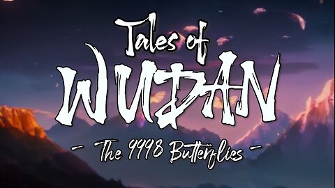 Tales of Wudan - The 9998 Butterflies