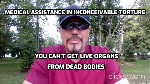 "INCOMPREHENSIBLE TORTURE" - ORGAN HARVESTING DISGUISED AS COMPASSION (COMPILATION) (SHARE)