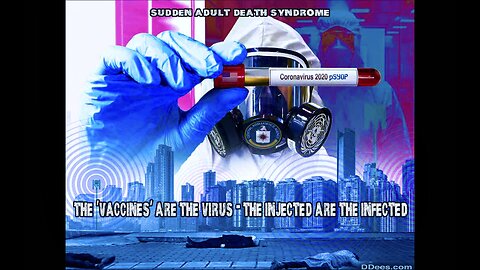 Sudden Adult Death Syndrome Skyrockets Vaccines Are The Virus Injected Are Infected Currency Reset