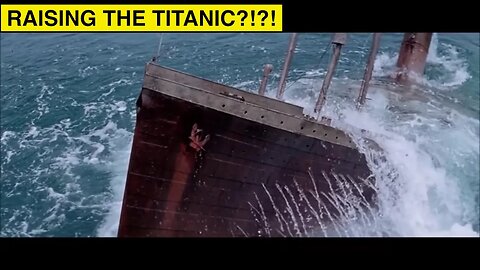 CRAZY IDEAS ON HOW TO POSSIBLY RAISE THE TITANIC!!