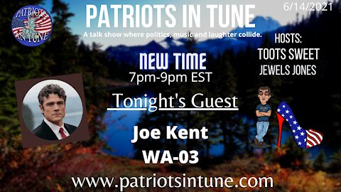 PATRIOTS IN TUNE #386: JOE KENT #WA03 6-14-2021