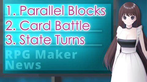 Parallel Events inside Normal Events, Card Battle System | RPG Maker News #138