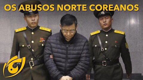 Governo COMUNISTA da COREIA DO NORTE comete CRIMES contra a HUMANIDADE