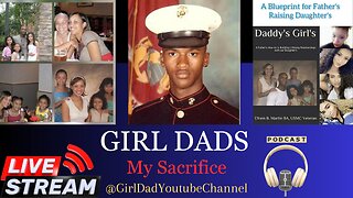 Girl Dads - My Sacrifice [VID. 21]