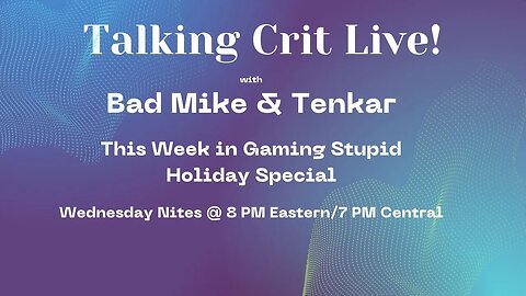 Talking Crit Live! This Week in Stupid Holiday Special - Tonight @ 8 PM Eastern