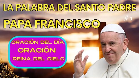 Papa Francisco - Las palabras del Santo Padre # 1🙏🙏