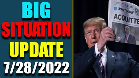 BIG SITUATION OF TODAY VIA JUDY BYINGTON & RESTORED REPUBLIC UPDATE AS OF JULY 28, 2022