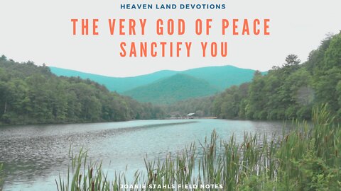 Heaven Land Devotions - The Very God of Peace Sanctify You