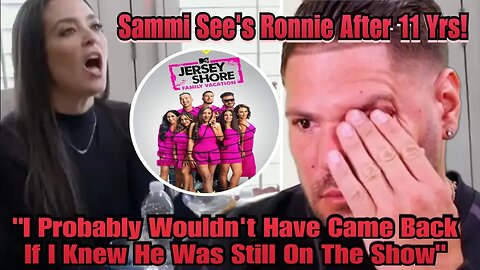 Sammi 'Sweetheart' Speaks On Seeing Ronnie Ortiz-Magro After 11 Years When Returns To Jersey Shore!