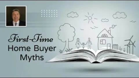 First-Time Home Buyer Myths