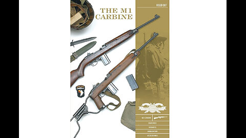 The M1 Carbine: Variants, Markings, Ammunition, Accessories