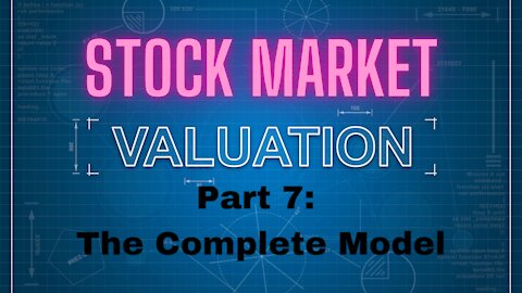 Stock Market Valuation Series Part 7: Putting all Valuation Models Together