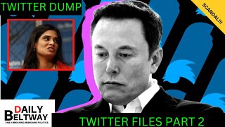 TWITTER FILES Part 2: MASSIVE DUMP OF DATA VINDICATES CONSERVATIVES