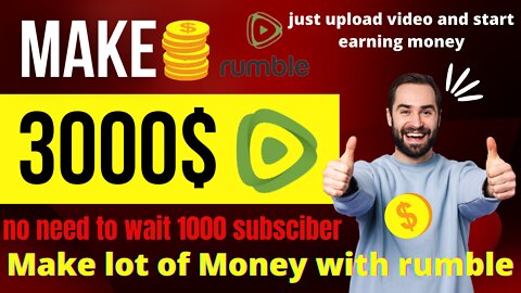 rumble...Earn lot of money just uploading video