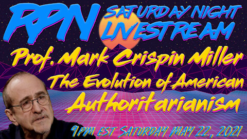 Prof. Mark Crispin Miller joins RedPill78 on Sat. Night Livestream