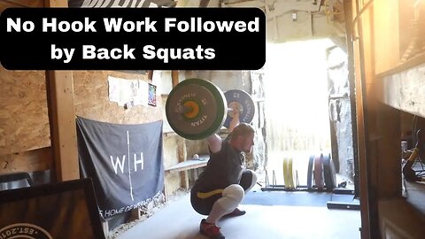 No Hook Work Followed by Back Squats - Weightlifting Training