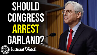 Should Congress ARREST Garland?