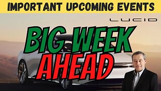 BIG Week Ahead for LCID │ Important Upcoming Events ⚠️ $LCID Price Prediction