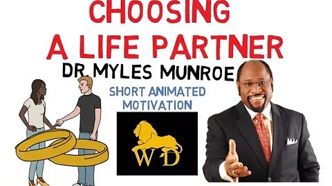 Choosing a LIFE PARTNER by Dr Myles Munroe (Must Watch for Singles)Animated
