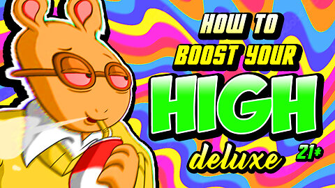 WATCH THIS WHILE HIGH #21: DELUXE (BOOSTS YOUR HIGH)