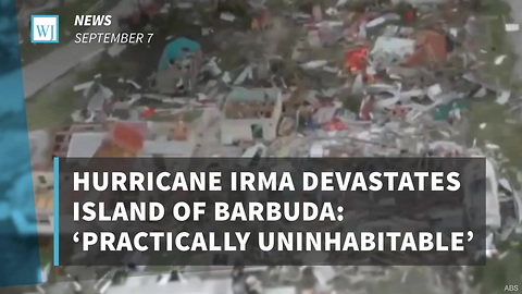 Hurricane Irma Devastates Island Of Barbuda: ‘Practically Uninhabitable’