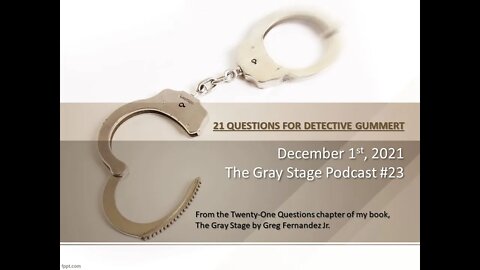 21 Questions for Detective Gummert (The Gray Stage Podcast #23)