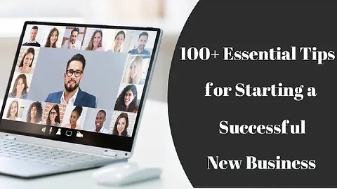 100+ Essential Tips for Starting a Successful New Business
