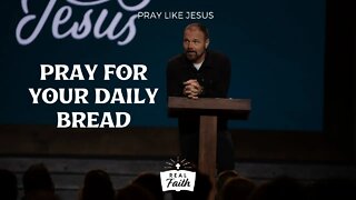Pray For Your Daily Bread