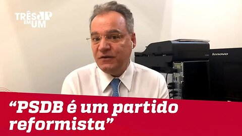 'PSDB é um partido reformista no seu DNA', diz relator da Previdência