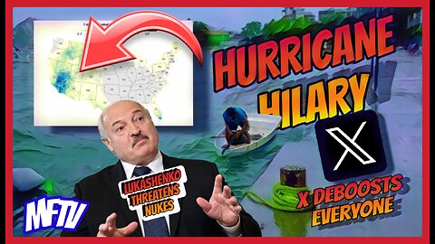 NUCLEAR SUMMER | HURRICANE HILARY | X Did WHAT?