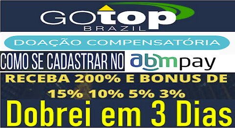 【GoTop Brazil & ABMPay】Como fazer o Cadastro ABMPAY | Como fazer Doação Compensatória | Renda Extra