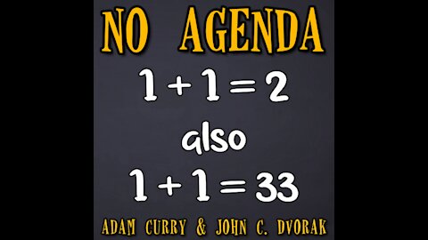 No Agenda: 1324: Yak Yak Vax Adam Curry & John C. Dvorak